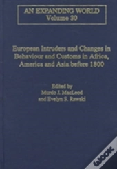 European Intruders And Changes In Behaviour And Customs In Africa, America And Asia Before 1800