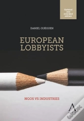 European Lobbyists : Ngos Vs Industries (2e Édition)