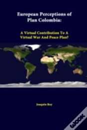 Capa do artigo European Perceptions Of Plan Colombia: A Virtual Contribution To A Virtual War And Peace Plan?