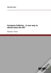 European Publicity - A New Way To Democratise The Eu?