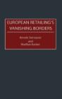 European Retailing'S Vanishing Borders - Preview