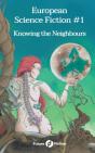European Science Fiction #1: Knowing The - Preview