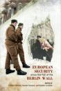 European Security Since The Fall Of The Berlin Wall - Preview