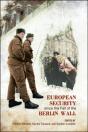 European Security Since The Fall Of The Berlin Wall - Preview