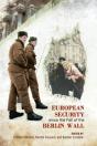 European Security Since The Fall Of The Berlin Wall - Preview