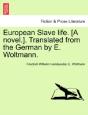 European Slave Life. (A Novel.). Translated From The German By E. Woltmann. - Preview