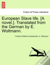Capa do artigo European Slave Life. (A Novel.). Translated From The German By E. Woltmann.