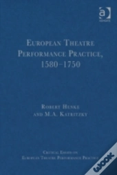 European Theatre Performance Practice, 1580-1750