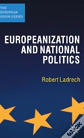 Europeanization And National Politics