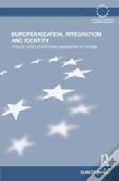 Europeanization, Integration And Identity