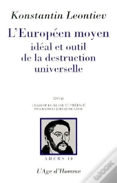 Europeen Moyen, Ideal Et Outil De La Destruction