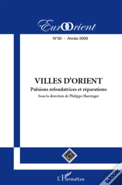 Capa do artigo Eurorient T.30; Villes D'Orient ; Pulsions Refondatrices Et Réparations