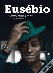 Capa do artigo Eusébio como Nunca se Viu