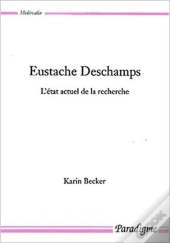 Eustache Deschamps ; L'État Actuel De La Recherche