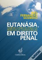 Eutanásia, Homicídio a Pedido da Vítima e os Problemas de Comparticipação em Direito Penal