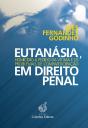 Eutanásia, Homicídio a Pedido da Vítima e os Problemas de Comparticipação em Direito Penal - Preview