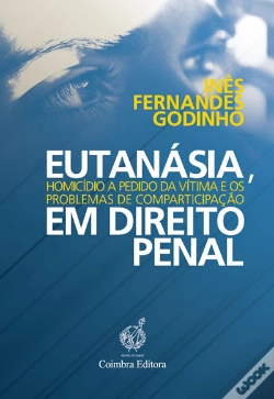 Capa do artigo Eutanásia, Homicídio a Pedido da Vítima e os Problemas de Comparticipação em Direito Penal