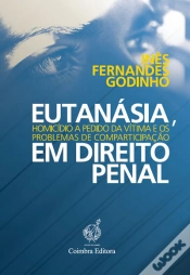 Capa do artigo Eutanásia, Homicídio a Pedido da Vítima e os Problemas de Comparticipação em Direito Penal