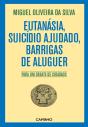 Eutanásia, Suicídio Ajudado, Barrigas De Aluguer - Preview