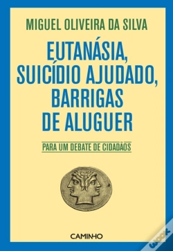 Capa do artigo Eutanásia, Suicídio Ajudado, Barrigas De Aluguer