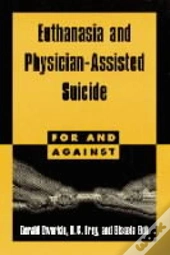 Euthanasia And Physician-Assisted Suicide
