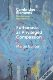 Euthanasia As Privileged Compassion