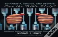 Euthanasia, Suicide, And Despair