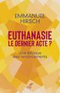Euthanasie, Le Dernier Acte ? Une Éthique Des Renoncements - Preview