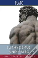 Euthydemus, And Crito (Esprios Classics)