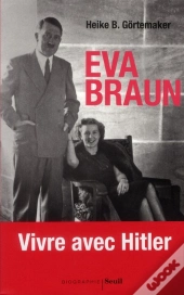 Eva Braun. Leben Mit Hitler