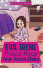 Eva Irene Please Keep Your Room Clean - Preview