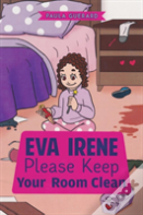 Eva Irene Please Keep Your Room Clean