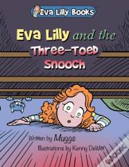 Eva Lilly And The Three-Toed Snooch