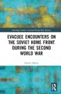 Evacuee Encounters On The Soviet Home Front During The Second World War - Preview