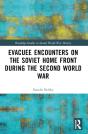 Evacuee Encounters On The Soviet Home Front During The Second World War - Preview