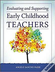 Evaluating And Supporting Early Childhood Teachers