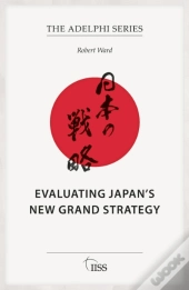 Evaluating Japanâ€™S New Grand Strategy