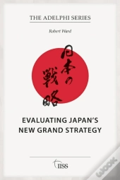 Evaluating Japan'S New Grand Strategy
