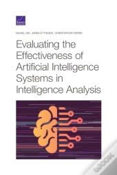 Evaluating The Effectiveness Of Artificial Intelligence Systems In Intelligence Analysis