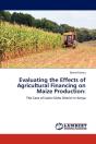 Evaluating The Effects Of Agricultural Financing On Maize Production - Preview