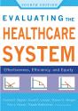 Evaluating The Healthcare System: Effectiveness, Efficiency, And Equity, Fourth Edition - Preview
