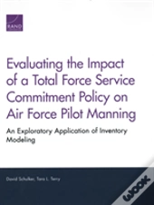 Evaluating The Impact Of A Total Force Service Commitment Policy On Air Force Pilot Manning