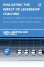 Evaluating The Impact Of Leadership Coaching: Balancing Immediate Performance With Longer Term Uncertainties - Preview