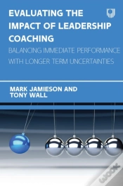 Capa do artigo Evaluating The Impact Of Leadership Coaching: Balancing Immediate Performance With Longer Term Uncertainties