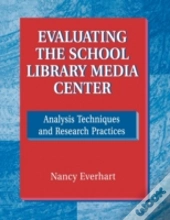 Evaluating The School Library Media Center
