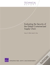 Evaluating The Security Of The Global Containerized Supply Chain