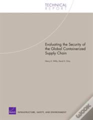 Evaluating The Security Of The Global Containerized Supply Chain