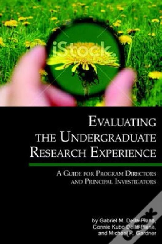 Evaluating The Undergraduate Research Experience
