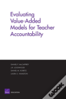Evaluating Value-Added Models For Teacher Accountability