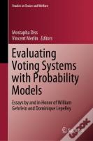 Evaluating Voting Systems With Probability Models
